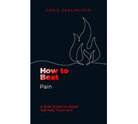 Chris Penlington How To Beat Pain (Tascabile) How To Beat