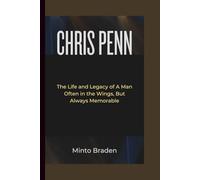 CHRIS PENN: The Life and Legacy of A Man Often in the Wings, But Always Memorable