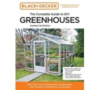 Chris Peterson Black and Decker The Complete Guide to DIY Greenhouse (Tascabile)