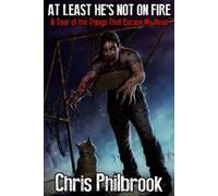 Chris Philbrook At Least He's Not On Fire (Tascabile)