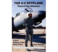 Chris Pocock The U-2 Spyplane: Toward the Unknown (Copertina rigida)