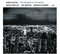 Chris Potter The Dreamer Is the Dream (CD) Album