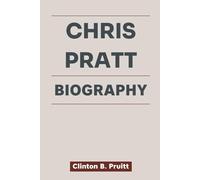 CHRIS PRATT BIOGRAPHY: How a Small-Town Dreamer Overcame Rejection to Become a Hollywood Icon