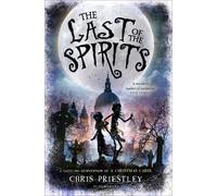 Chris Priestley The Last of the Spirits (Tascabile)