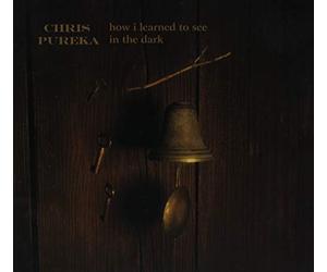 Chris Pureka - How I Learned to See in the Dark