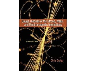Chris Quigg Gauge Theories of the Strong, Weak, and Electroma (Copertina rigida)