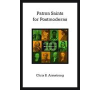 Chris R. Armstrong Patron Saints for Postmoderns (Tascabile)