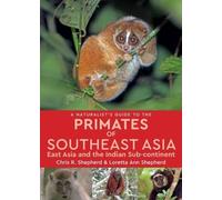 Chris R. Shepherd Naturalist's Guide to the Primates of SE Asia (Tascabile)