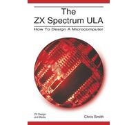 Chris R. Smith The ZX Spectrum ULA (Tascabile)