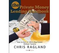 Chris Ragland The Private Money Lending Handbook (Tascabile)