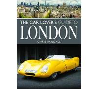 Chris Randall The Car Lover's Guide to London (Tascabile)