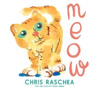 Chris Raschka Meow (Copertina rigida)