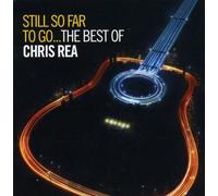 Chris Rea Still So Far to Go: The Best of Chris Rea (CD) Album