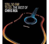 Chris Rea - Still So Far To Go... The Best Of Chris Rea Remastered