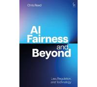 Chris Reed AI Fairness and Beyond (Tascabile)