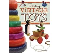 Chris Reid Turning Vintage Toys (Tascabile)