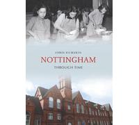 Chris Richards Nottingham Through Time (Tascabile) Through Time