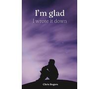 Chris Rogers I’m glad I wrote it down (Tascabile)