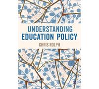 Chris Rolph Understanding Education Policy (Tascabile)