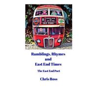 Chris Ross Ramblings, Rhymes and East End Times (Tascabile)