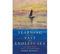 Chris Russell Yearning for the Vast and Endless Sea (Tascabile)