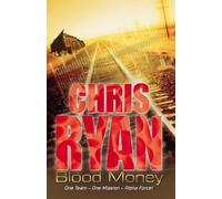 Chris Ryan Alpha Force: Blood Money (Tascabile) Alpha Force