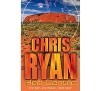 Chris Ryan Alpha Force: Red Centre (Tascabile) Alpha Force