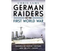 Chris Sams German Raiders of the First World War (Tascabile)