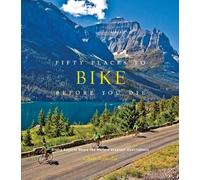 Chris Santella Fifty Places to Bike Before You Die (Copertina rigida)
