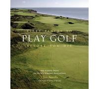 Chris Santella Fifty Places to Play Golf Before You Die: Golf (Copertina rigida)