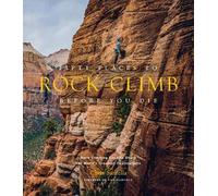 Chris Santella Fifty Places to Rock Climb Before You Die (Copertina rigida)