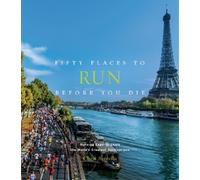 Chris Santella Fifty Places to Run Before You Die (Copertina rigida)