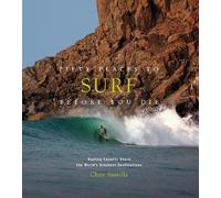 Chris Santella Fifty Places to Surf Before You Die (Copertina rigida)