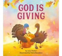 Chris Saunders Amy Parker God Is Giving (Copertina rigida)