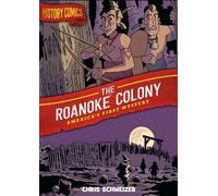 Chris Schweizer History Comics: The Roanoke Colony (Tascabile) History Comics