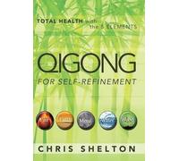 Chris Shelton Qigong for Self-Refinement (Copertina rigida)