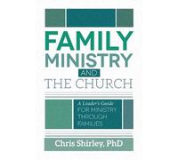 Chris Shirley Family Ministry and The Church (Tascabile)