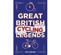 Chris Sidwells Great British Cycling Legends (Copertina rigida)