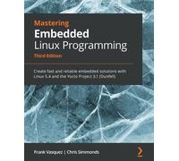 Chris Simmonds Frank Vasquez Mastering Embedded Linux Programming (Tascabile)