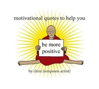 Chris (Simpsons Artis Motivational Quotes to Help You Be More Positi (Tascabile)