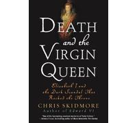 Chris Skidmore Death and the Virgin Queen (Tascabile)