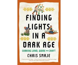 Chris Smaje Finding Lights in a Dark Age (Tascabile)