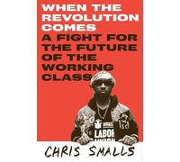 Chris Smalls When the Revolution Comes (Copertina rigida)