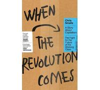 Chris Smalls When the Revolution Comes (Copertina rigida)