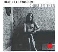 Chris Smither - Don't It Drag on