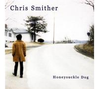 Chris Smither - Honeysuckle Dog