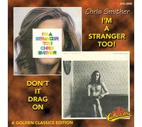 Chris Smither - I'm a Stranger Too / Don't Drag It on