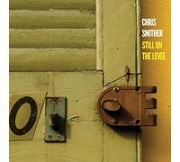 Chris Smither Still On the Levee (CD) Album