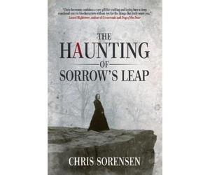 Chris Sorensen The Haunting of Sorrow's Leap (Tascabile)