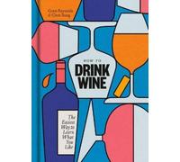 Chris Stang Grant Reynolds How to Drink Wine (Copertina rigida)